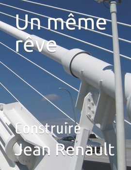 Paperback Un même rêve: Construire [French] Book