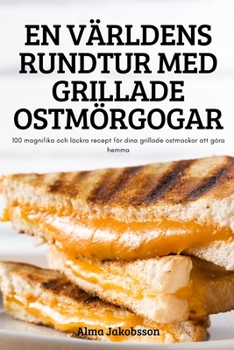 Paperback En Världens Rundtur Med Grillade Ostmörgogar [Swedish] Book