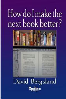 Paperback How do I make the next book better? Book