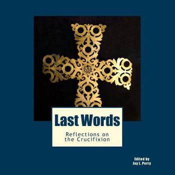 Paperback Last Words: Reflections on the Crucifixion Book