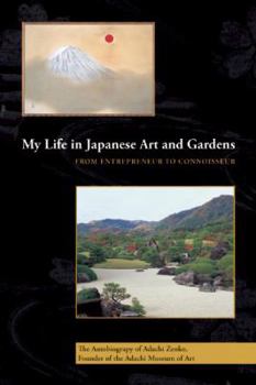 My Life in Japanese Art and Gardens: From Entrepreneur to Connoisseur