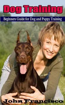 Paperback Dog Training: Beginners Guide for Dog and Puppy Training Book