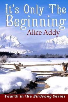 It's Only The Beginning - Book #4 of the Birdsong