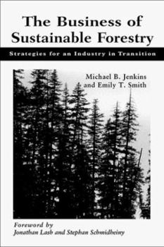 Hardcover The Business of Sustainable Forestry: Strategies for an Industry in Transition Book