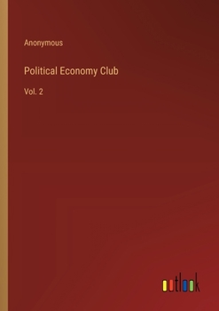 Paperback Political Economy Club: Vol. 2 Book