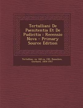 Paperback Tertulliani de Paenitentia Et de Pudicitia: Recensio Nova - Primary Source Edition [Latin] Book