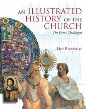 Hardcover An Illustrated History of the Church: The Great Challenges Book