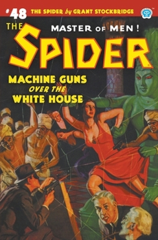 Paperback The Spider #48: Machine Guns Over the White House Book