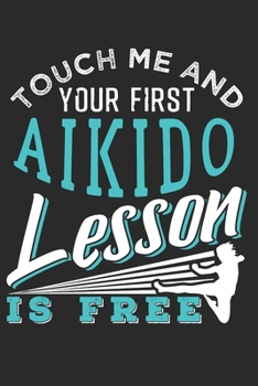 AIKIDO: Aikido Notebook the perfect gift idea for martial artists or aikido fans. The paperback has 120 white pages with dot matrix that assist you in writing or sketching.