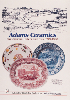 Hardcover Adams Ceramics: Staffordshire Potters and Pots, 1779-1998 Book