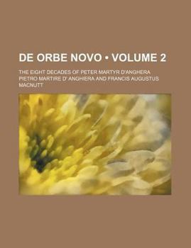 Paperback de Orbe Novo (Volume 2); The Eight Decades of Peter Martyr D'Anghera Book