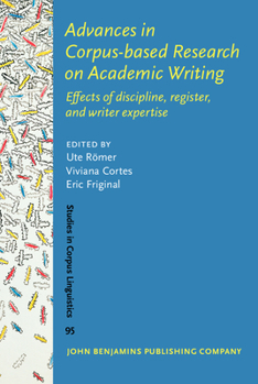 Hardcover Advances in Corpus-Based Research on Academic Writing: Effects of Discipline, Register, and Writer Expertise Book