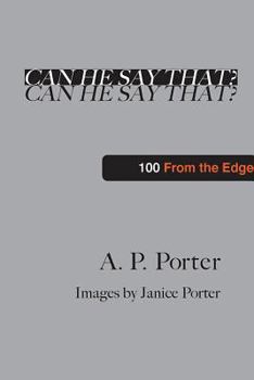 Paperback Can He Say That?: 100 from the Edge Book