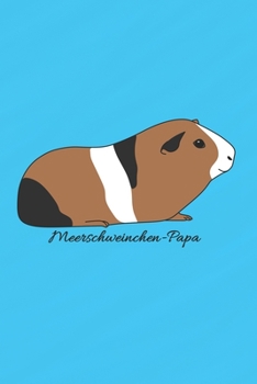 Meerschweinchen-Papa: Notizbuch / Tagebuch Nagetier - DIN A5 120 Seiten punktiert / Punkteraster - Meerschweinchen Geschenk (German Edition)