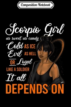 Composition Notebook: Scorpio Girl I Can Be Mean As Sweet As Candy Depend On You  Journal/Notebook Blank Lined Ruled 6x9 100 Pages