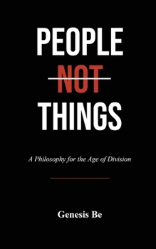 Paperback People Not Things: A Philosophy for the Age of Division Book