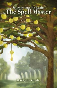 Journey Into the Realm: The Spell Master - Book #2 of the Journey into the Realm