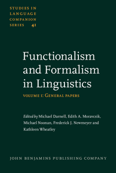 Functionalism and Formalism in Linguistics: General Papers (Studies in Language Companion Series) - Book #41 of the Studies in Language Companion