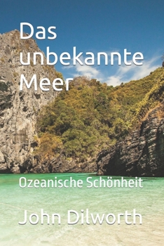 Paperback Das unbekannte Meer: Ozeanische Schönheit [German] Book