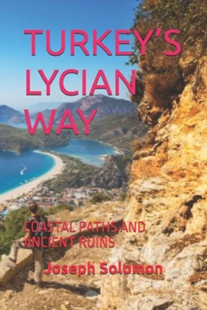 TURKEY’S LYCIAN WAY: COASTAL PATHS AND ANCIENT RUINS