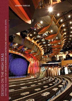 Hardcover Design on the High Seas: Setting the Scene for Entertainment Architecture Aboard Cruise Ships Book