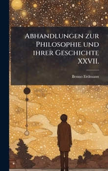 Hardcover Abhandlungen zur Philosophie und ihrer Geschichte XXVII. [German] Book