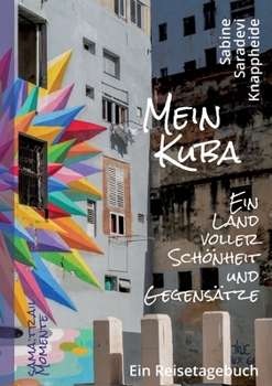 Mein Kuba: Ein Land voller Sch?nheit und Gegens?tze