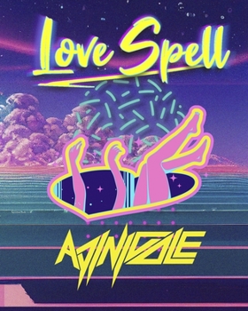 LOVE SPELL: AN ADULT FRIENDLY COLORING BOOK FULL OF LOVE AND MAGIC