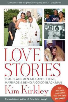 Paperback Love Stories: Real Black Men Talk about Love, Marriage & Being a Good Black Man Book