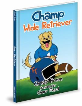 Hardcover Champ: Wide Retriever Book
