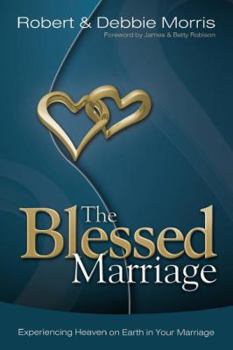 Paperback The Blessed Marriage: Experiencing Heaven on Earth in Your Marriage Book