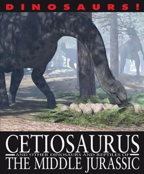 Cetiosaurus and Other Dinosaurs and Reptiles from the Middle Jurassic - Book  of the Dinosaurs!