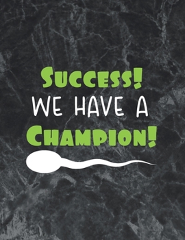 Success! We have a champion!: Wide Ruled Notebook Gift For a Future Doctor, Perfect for any Midwife, Obstetrician, Gynecologist.