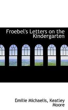 Froebel's Letters on the Kindergarten