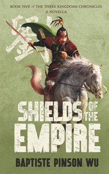 Shields of the Empire (The Three Kingdoms Chronicles)