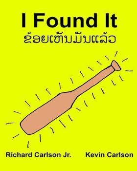 Paperback I Found It: Children's Picture Book English-Lao/Laotian (Bilingual Edition) (www.rich.center) Book