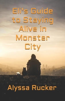 Paperback Eli's Guide to Staying Alive in Monster City Book