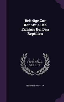 Hardcover Beiträge Zur Kenntnis Des Eizahns Bei Den Reptilien Book