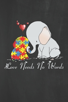 Love Needs No Words: Autism Awareness Journal Gifts for Special Teacher Education