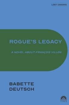 Paperback Rogue's Legacy: A Novel About François Villon Book