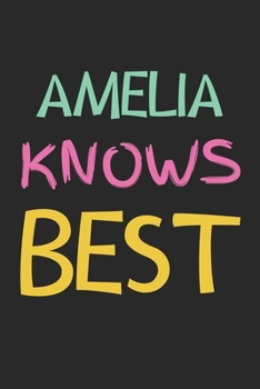 Paperback Amelia Knows Best: Lined Journal, 120 Pages, 6 x 9, Amelia Personalized Name Notebook Gift Idea, Black Matte Finish (Amelia Knows Best Jo Book