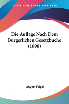 Paperback Die Auflage Nach Dem Burgerlichen Gesetzbuche (1898) [German] Book