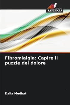 Fibromialgia: Capire il puzzle del dolore (Italian Edition)