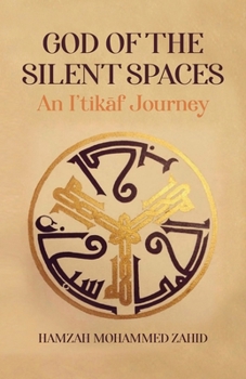 Paperback God of the Silent Spaces: An Iʿtikāf Journey Book