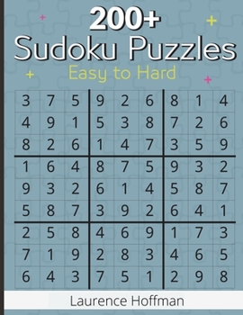200+ Sudoku Puzzles: Easy to Hard: Sudoku puzzle book for adults One Puzzle Per Page - Easy, Medium, Hard and Very Hard Large Print Puzzle Book For Adults