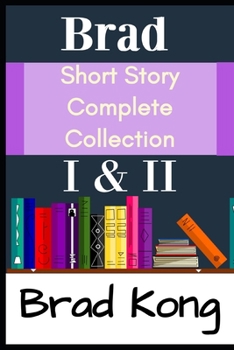 Paperback Brad Short Story Complete Collection: I & II Plus 3 New Stories Book