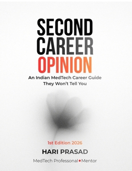Second Career Opinion: An Indian MedTech Career Guide They Won't Tell You