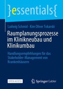 Paperback Raumplanungsprozesse Im Klinikneubau Und Klinikumbau: Handlungsempfehlungen Für Das Stakeholder-Management Von Krankenhäusern [German] Book