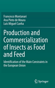 Hardcover Production and Commercialization of Insects as Food and Feed: Identification of the Main Constraints in the European Union Book