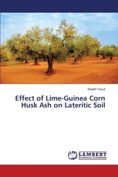 Paperback Effect of Lime-Guinea Corn Husk Ash on Lateritic Soil Book